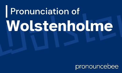 how to pronounce wolstenholme feature image
