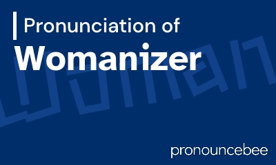 how to pronounce womanizer feature image