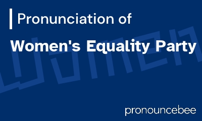 how to pronounce women-s-equality-party feature image