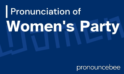 how to pronounce women-s-party feature image