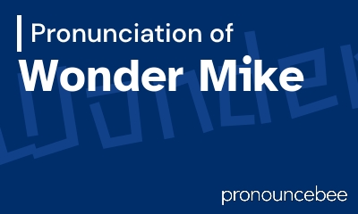 how to pronounce wonder-mike feature image