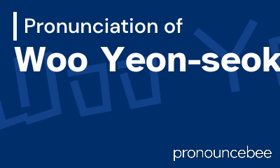 how to pronounce woo-yeon-seok feature image