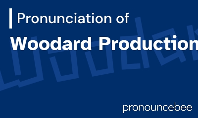 how to pronounce woodard-productions feature image