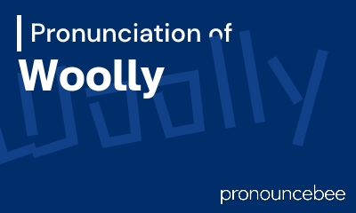 how to pronounce woolly feature image