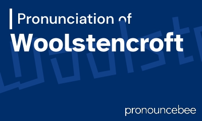 how to pronounce woolstencroft feature image