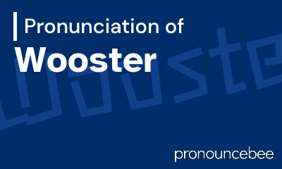 how to pronounce wooster feature image