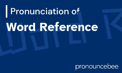 how to pronounce word-reference feature image