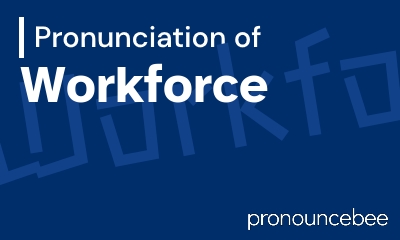 how to pronounce workforce feature image