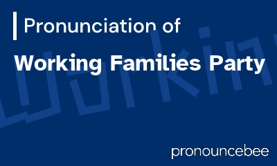 how to pronounce working-families-party feature image