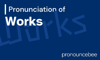 how to pronounce works feature image
