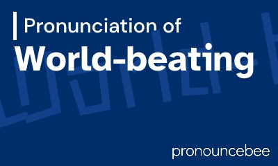 how to pronounce world-beating feature image