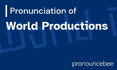 how to pronounce world-productions feature image