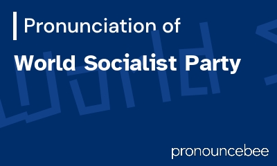 how to pronounce world-socialist-party feature image