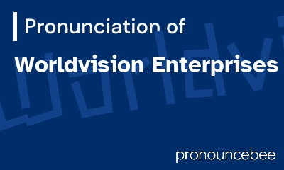 how to pronounce worldvision-enterprises feature image