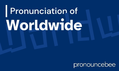 how to pronounce worldwide feature image