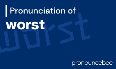 how to pronounce worst feature image