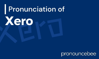 how to pronounce xero feature image