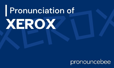 how to pronounce xerox feature image