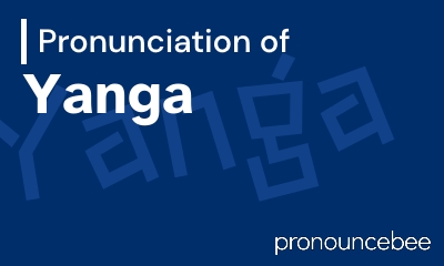 how to pronounce yanga feature image
