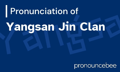 how to pronounce yangsan-jin-clan feature image