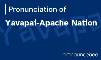 how to pronounce yavapai-apache-nation feature image