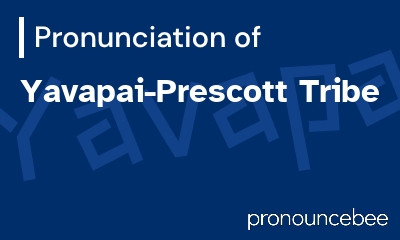 how to pronounce yavapai-prescott-tribe feature image