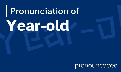 how to pronounce year-old feature image