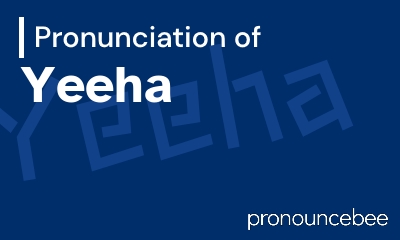 how to pronounce yeeha feature image