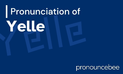 how to pronounce yelle feature image