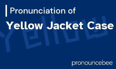 how to pronounce yellow-jacket-case feature image