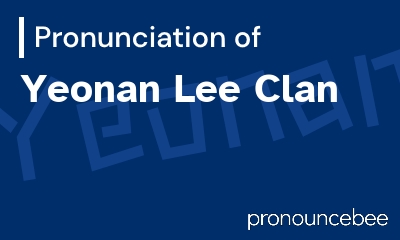 how to pronounce yeonan-lee-clan feature image
