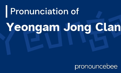 how to pronounce yeongam-jong-clan feature image