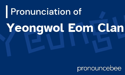 how to pronounce yeongwol-eom-clan feature image