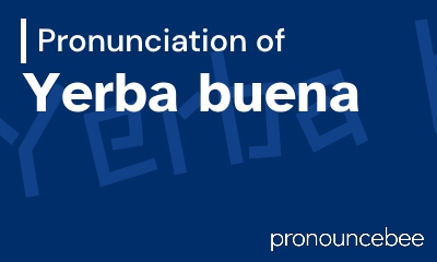 how to pronounce yerba-buena feature image
