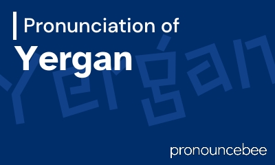how to pronounce yergan feature image