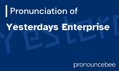 how to pronounce yesterdays-enterprise feature image
