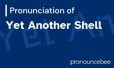 how to pronounce yet-another-shell feature image