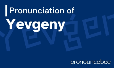 how to pronounce yevgeny feature image