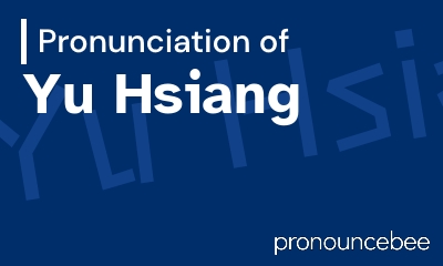 how to pronounce yu-hsiang feature image