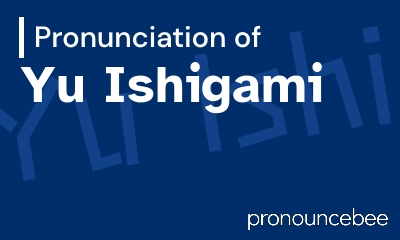how to pronounce yu-ishigami feature image