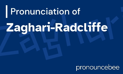 how to pronounce zaghari-radcliffe feature image