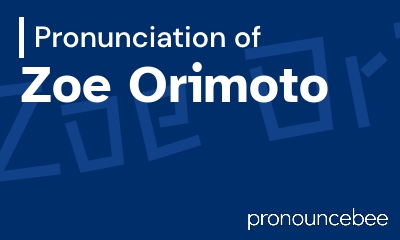 how to pronounce zoe-orimoto feature image