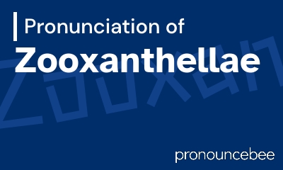 how to pronounce zooxanthellae feature image
